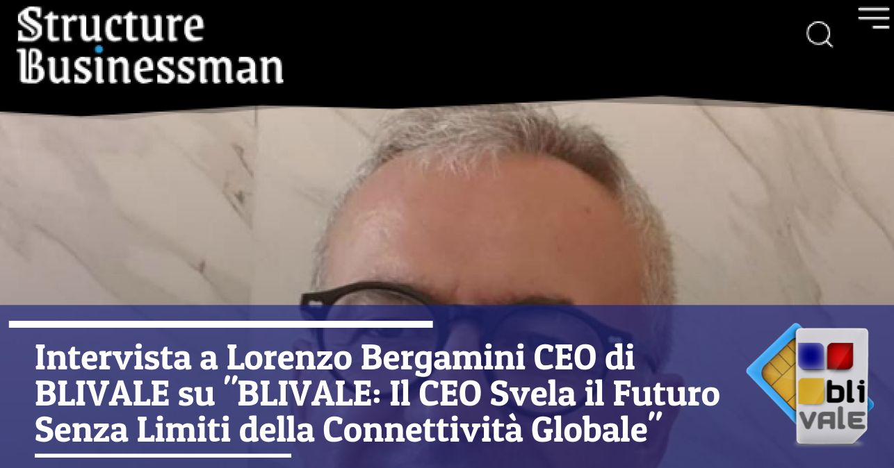 blivale_image_it_structure businessman_ intervista a blivale e lorenzo bergamini_20250612_643x337 Rassegna Stampa e Premi